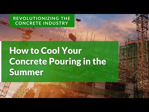 How to Cool Your Concrete Pouring in the Summer