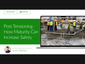 Post Tensioning - How Maturity Can Increase Safety