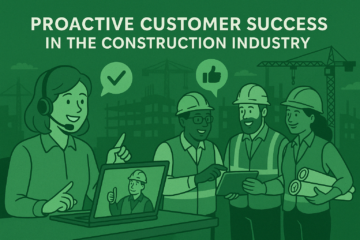 What is Proactive Customer Success in Construction